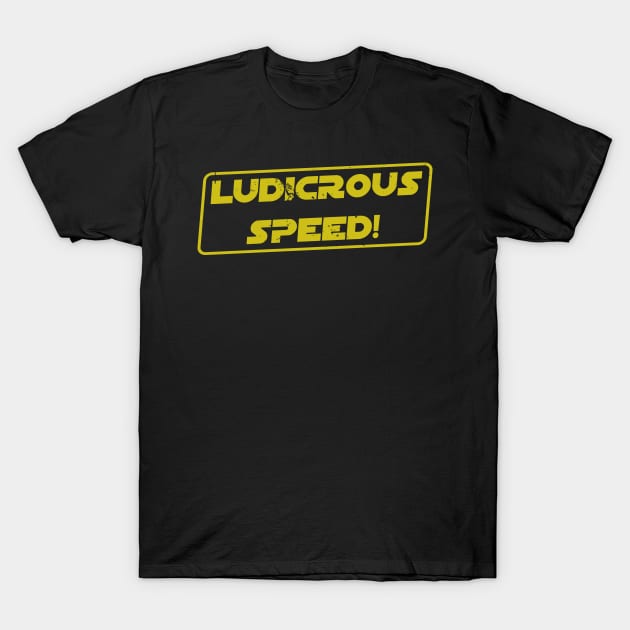 Ludicrous Speed, Go! T-Shirt by SALENTOmadness